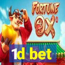 1d bet